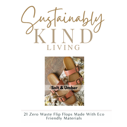 Sustainably Kind Living: 21 Zero Waste Flip Flops Made With Eco Friendly Materials